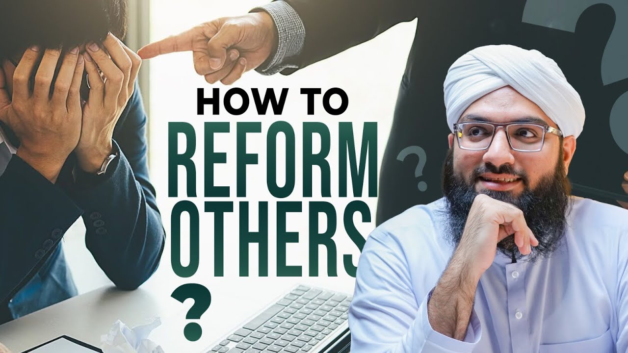 How To Reform Others | Explained in Urdu With English Subtitles By Ahmed Raza Madani